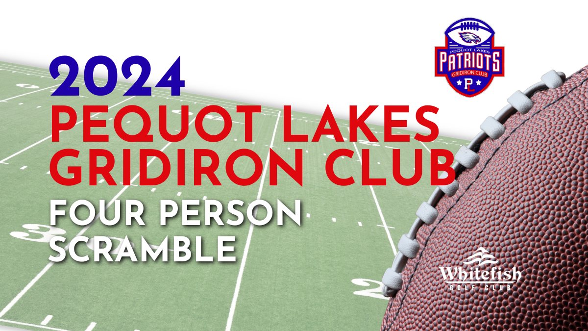 2024 Pequot Lakes Gridiron Club: 4-Person Scramble